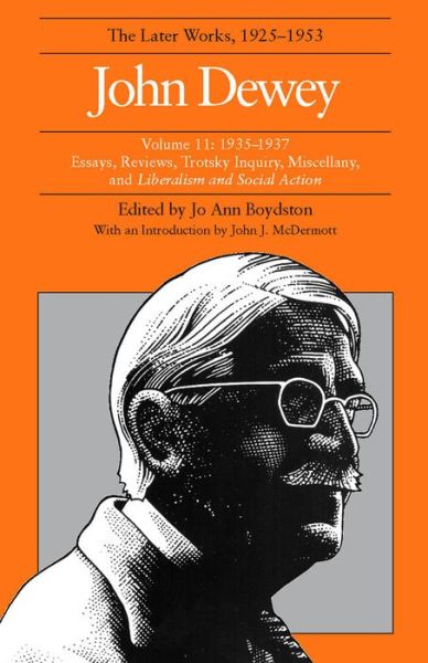 Cover for John Dewey · The Collected Works of John Dewey v. 11; 1935-1937, Essays, Reviews, Trotsky Inquiry, Miscellany, and Liberalism and Social Action: The Later Works, 1925-1953 (Inbunden Bok) (1987)