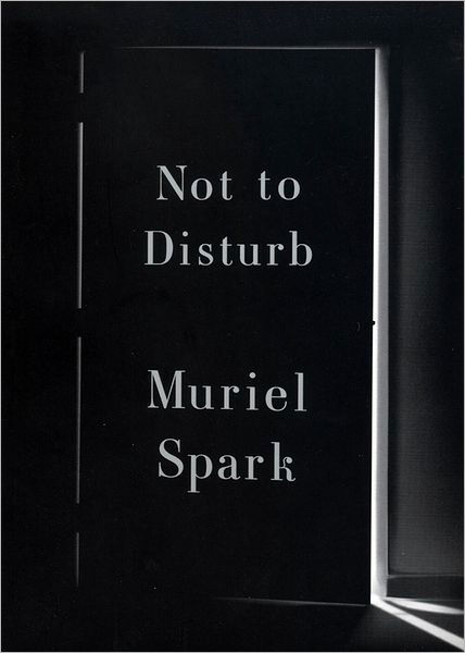 Cover for Muriel Spark · Not to Disturb: A Novel (Pocketbok) (2010)