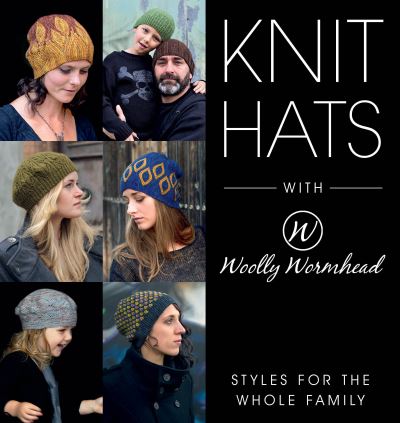 Cover for Woolly Wormhead · Knit Hats with Woolly Wormhead: Styles for the Whole Family (Paperback Book) (2021)