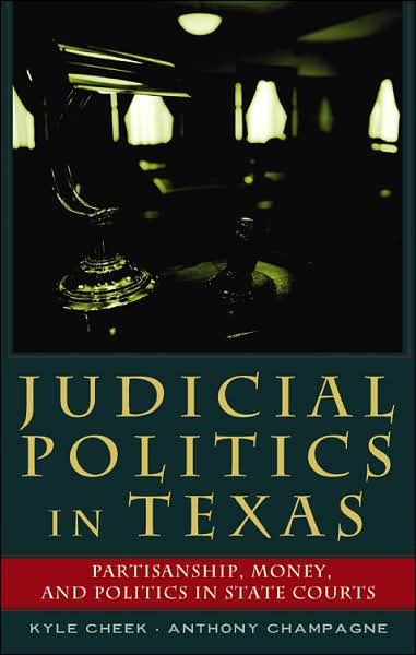 Cover for Kyle Cheek · Judicial Politics in Texas: Partisanship, Money, and Politics in State Courts - Teaching Texts in Law and Politics (Paperback Book) (2004)