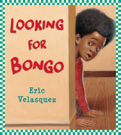 Cover for Eric Velasquez · Looking for Bongo (Paperback Book) (2017)