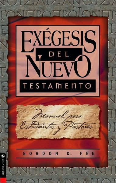 Cover for Gordon D. Fee · Exegesis Del Nuevo Testamento: Student and Pastor's Manual (Pocketbok) [Spanish edition] (1992)