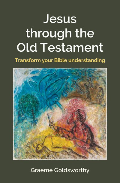 Cover for Graeme Goldsworthy · Jesus Through the Old Testament: transform your Bible understanding (Paperback Book) (2017)