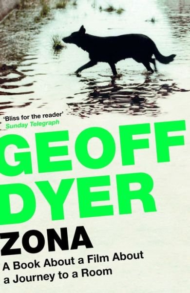 Zona: On Andrei Tarkovsky’s 'Stalker' - Geoff Dyer - Livros - Canongate Books - 9780857861672 - 7 de março de 2013