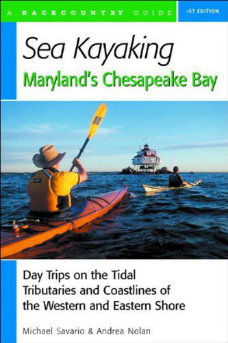 Cover for Michael Savario · Sea Kayaking Maryland's Chesapeake Bay: Day Trips on the Tidal Tributarie and Coastlines of the Western and Eastern Shore (Paperback Book) (2004)
