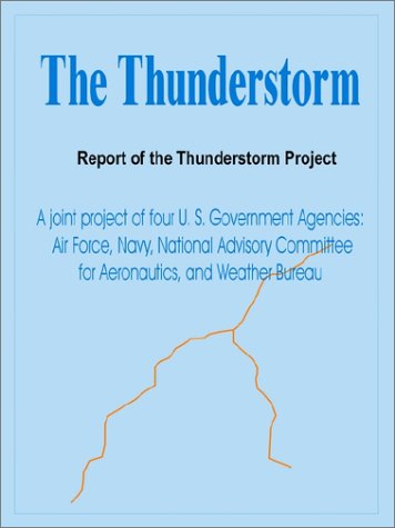 The Thunderstorm: Report of the Thunderstorm Project - U. S. Government Agencies - Books - University Press of the Pacific - 9780898758672 - June 1, 2002