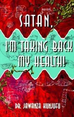 Cover for Jawanza Kunjufu · Satan, I'm Taking Back My Health! (Paperback Book) (2000)