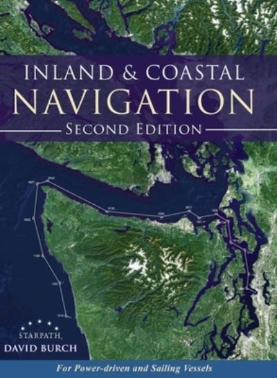 Cover for David Burch · Inland and Coastal Navigation: For Power-driven and Sailing Vessels, 2nd Edition (Inbunden Bok) [2nd edition] (2013)