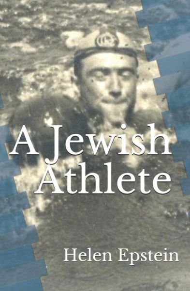 Cover for Helen Epstein · A Jewish Athlete Swimming Against Stereotype in 20th Century Europe (Pocketbok) (2019)