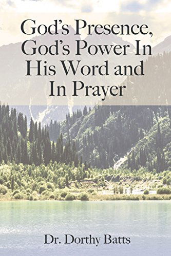 Cover for Dorothy Batts · God's Presence, God's Power in His Word and in Prayer (Pocketbok) (2014)