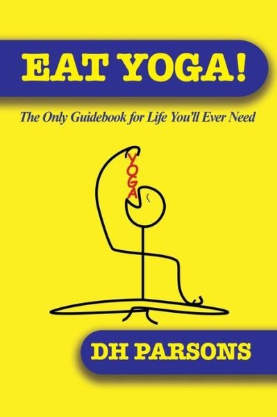Cover for Dh Parsons · Eat Yoga (Paperback Book) (2018)