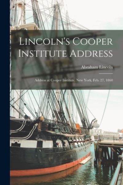 Cover for Abraham 1809-1865 Lincoln · Lincoln's Cooper Institute Address (Paperback Book) (2021)