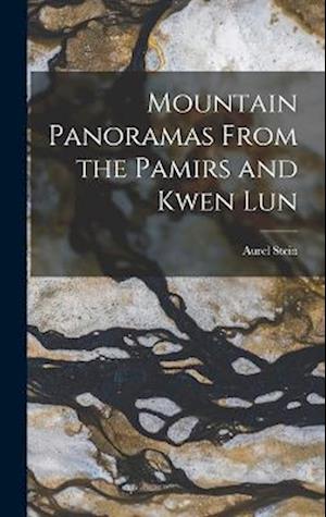 Cover for Aurel Stein · Mountain Panoramas from the Pamirs and Kwen Lun (Book) (2022)