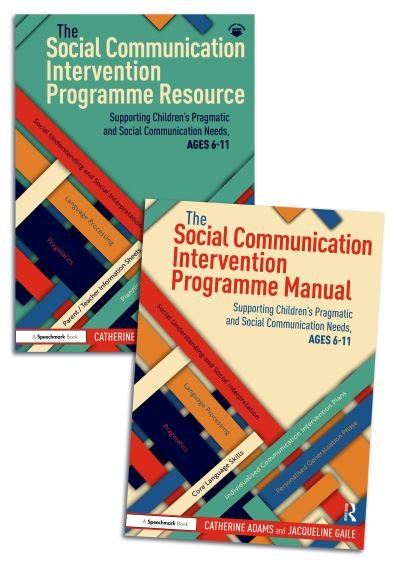 Cover for Catherine Adams · The Social Communication Intervention Programme Manual and Resource: Supporting Children's Pragmatic and Social Communication Needs, Ages 6-11 - The Social Communication Intervention Programme (Book) (2024)