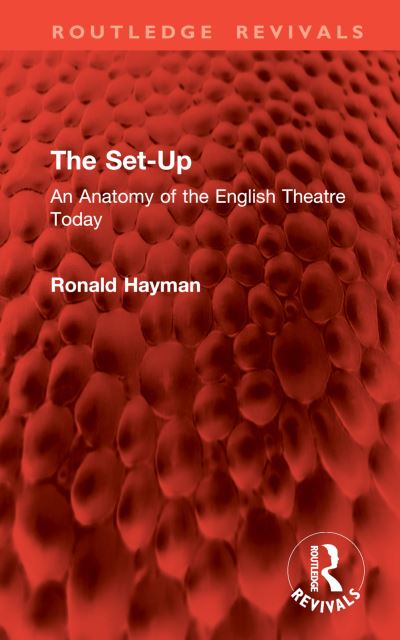 Cover for Ronald Hayman · The Set-Up: An Anatomy of the English Theatre Today - Routledge Revivals (Hardcover Book) (2024)