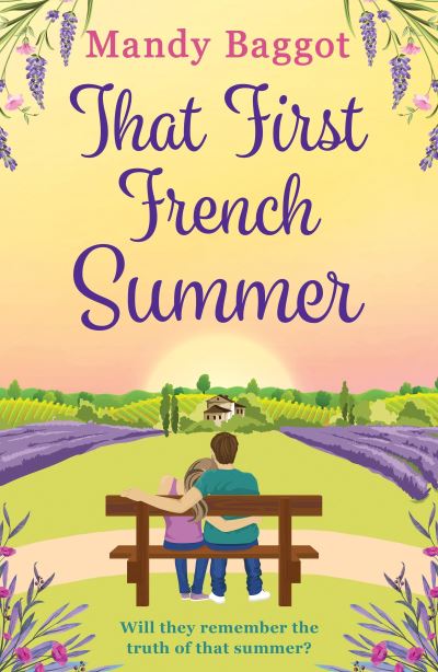 Cover for Mandy Baggot · That First French Summer: An absolutely gorgeous love story for 2024 that will have you hooked until the end (Paperback Book) (2020)