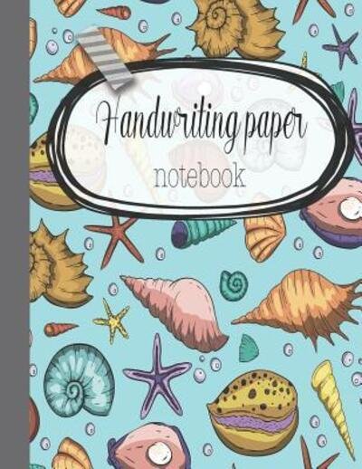 Cover for 365 School days Journals &amp; Planners · Handwriting paper notebook The large handwriting notebook for primary and early years with nine double lines and a dotted line down the middle to ... their letters - sea shell cover art design (Pocketbok) (2019)