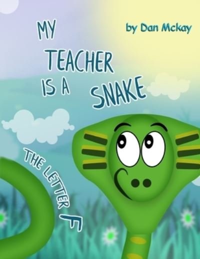 Cover for Dan McKay · My Teacher is a Snake (Paperback Book) (2019)