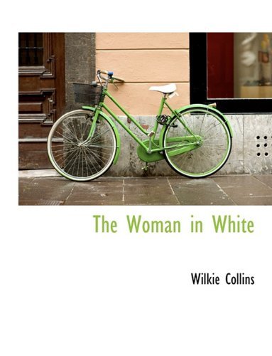 Cover for Au Wilkie Collins · The Woman in White (Hardcover Book) (2009)