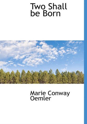 Cover for Marie Conway Oemler · Two Shall Be Born (Hardcover Book) (2009)