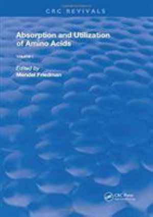 Cover for Mendel Friedman · Absorption and Utilization of Amino Acids: Volume I (Hardcover Book) (2018)