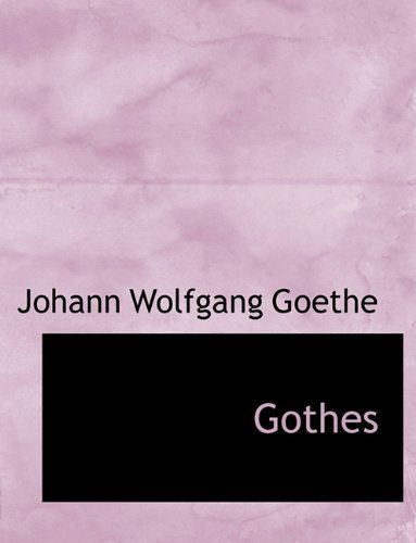 Cover for Johann Wolfgang Goethe · Gothes (Hardcover Book) [German edition] (2010)