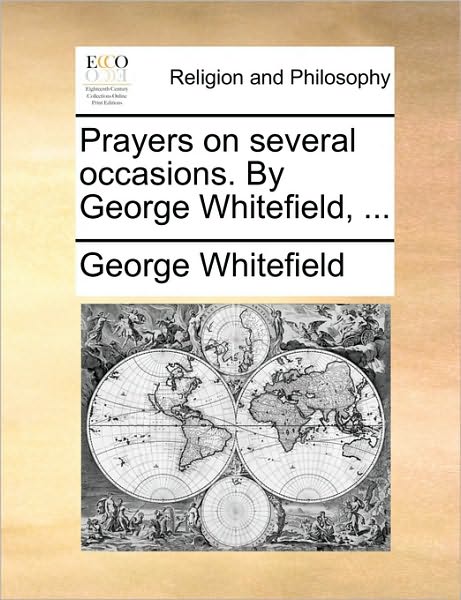 Cover for George Whitefield · Prayers on Several Occasions. by George Whitefield, ... (Paperback Book) (2010)