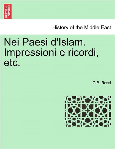 Cover for G B Rossi · Nei Paesi D'islam. Impressioni E Ricordi, Etc. (Paperback Bog) (2011)