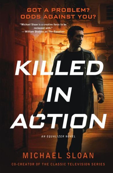 Killed in Action: An Equalizer Novel - Michael Sloan - Books - St Martin's Press - 9781250098672 - February 27, 2018