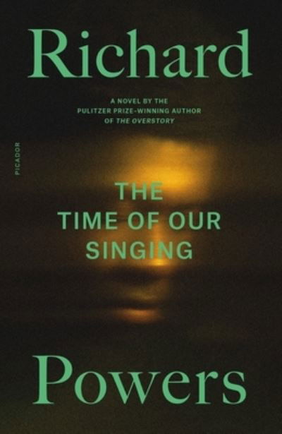 The Time of Our Singing: A Novel - Richard Powers - Kirjat - Picador - 9781250829672 - tiistai 5. huhtikuuta 2022