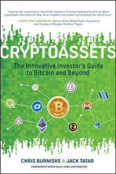 Chris Burniske · Cryptoassets: The Innovative Investor's Guide to Bitcoin and Beyond (Hardcover bog) [Ed edition] (2017)