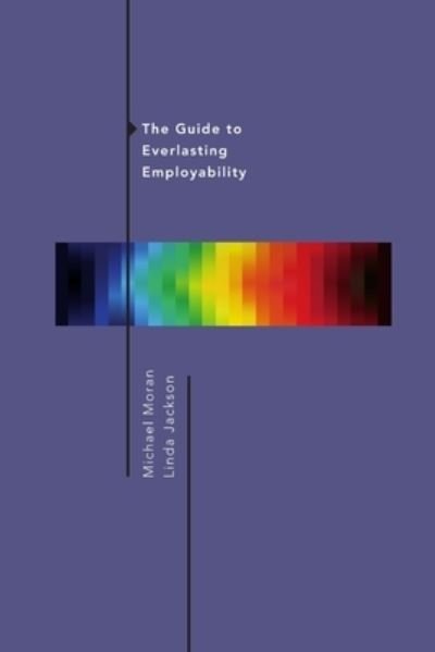 Cover for Michael Moran · The guide to everlasting employability (Buch) (2012)