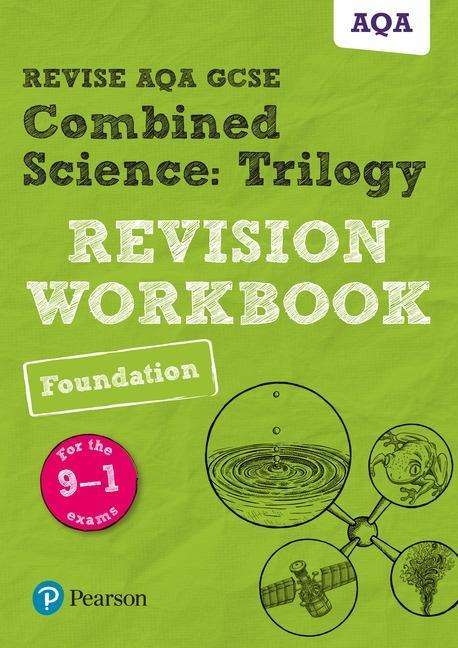Pearson REVISE AQA GCSE Combined Science Trilogy (Foundation) Revision Workbook - for 2025, 2026 exams - Pearson Revise - Nora Henry - Bøger - Pearson Education Limited - 9781292131672 - 2. maj 2018