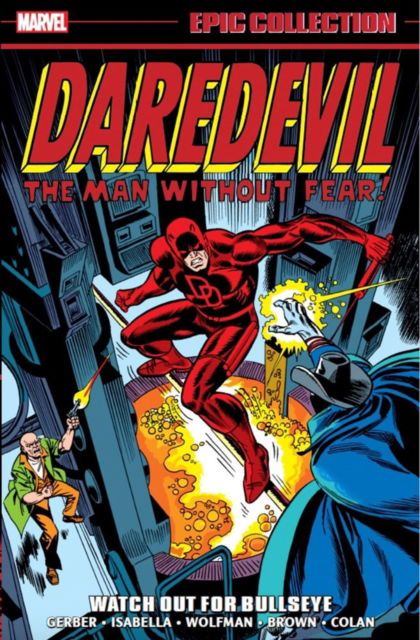 Daredevil Epic Collection: Watch Out For Bullseye - Steve Gerber - Books - Marvel Comics - 9781302948672 - March 28, 2023