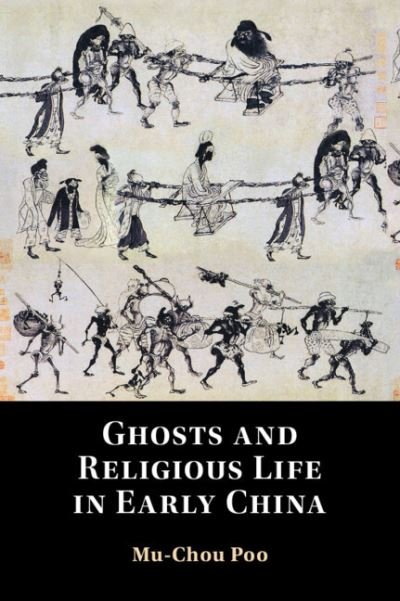 Cover for Poo, Mu-Chou (The University of Hong Kong) · Ghosts and Religious Life in Early China (Hardcover bog) [New edition] (2022)