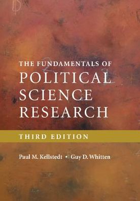 Cover for Kellstedt, Paul M. (Texas A &amp; M University) · The Fundamentals of Political Science Research (Paperback Book) [3 Revised edition] (2018)