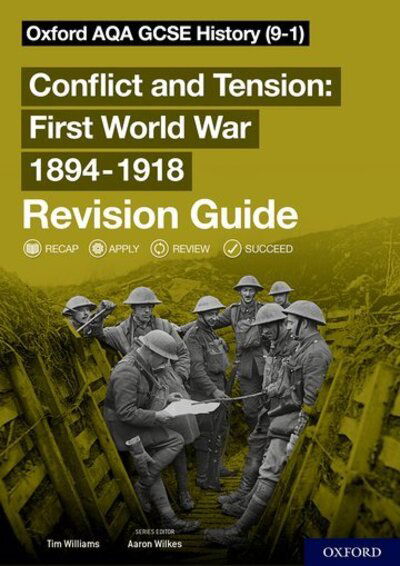 Oxford AQA GCSE History: Conflict and Tension First World War 1894-1918 Revision Guide (9-1) - Tim Williams - Książki - Oxford University Press - 9781382007672 - 5 marca 2020