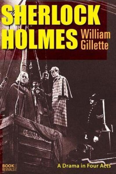 Cover for William Gillette · Sherlock Holmes (Taschenbuch) (2018)