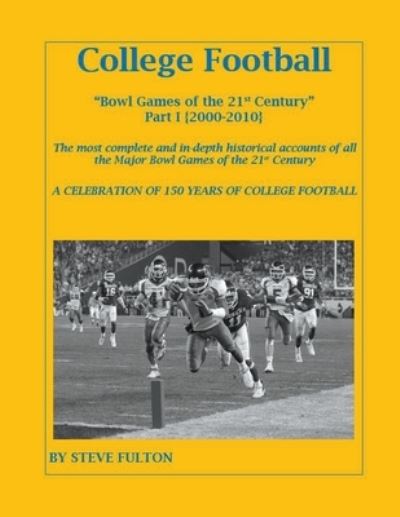 Cover for Steve Fulton · College Football Bowl Games of the 21st Century - Part I {2000-2010} (Paperback Bog) (2020)