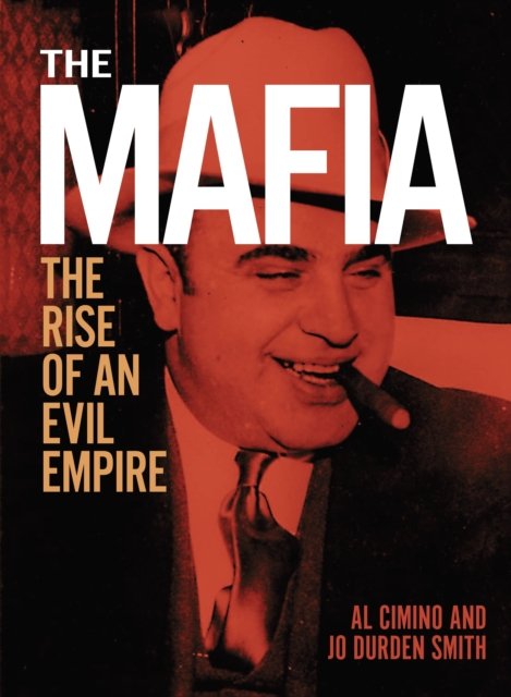 Cover for Al Cimino · The Mafia: The rise of an evil empire - Arcturus Illustrated Case Files (Hardcover Book) (2024)