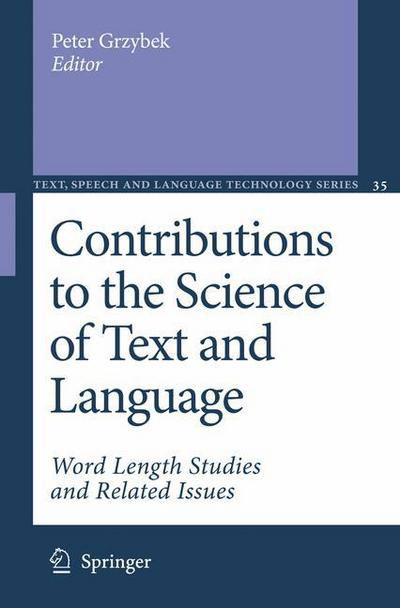 Cover for P Grzybek · Contributions to the Science of Text and Language: Word Length Studies and Related Issues - Text, Speech and Language Technology (Hardcover Book) [2007 edition] (2005)