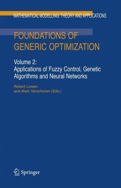 Cover for R Lowen · Foundations of Generic Optimization (Applications of Fuzzy Control, Genetic Algorithms and Neural Networks, Preliminary Entry 2259) - Mathematical Modelling: Theory and Applications (Inbunden Bok) (2007)