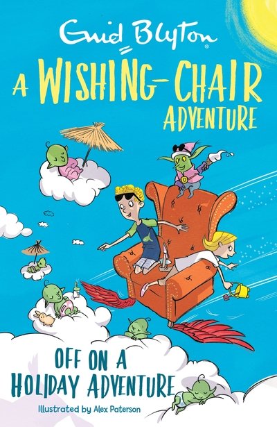 Cover for Enid Blyton · A Wishing-Chair Adventure: Off on a Holiday Adventure (Paperback Book) (2019)
