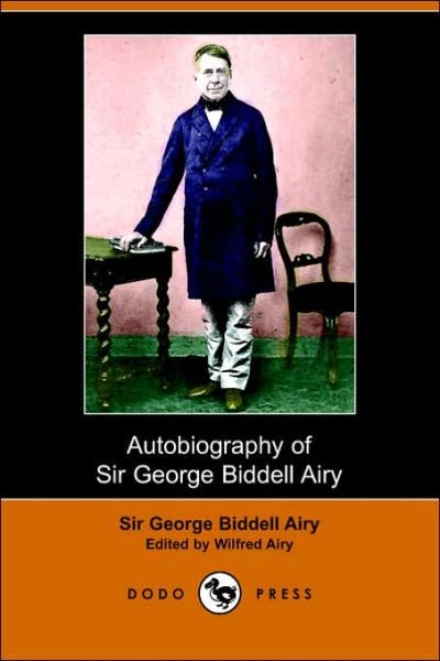 Cover for George Biddell Airy · Autobiography of Sir George Biddell Airy (Paperback Bog) (2006)