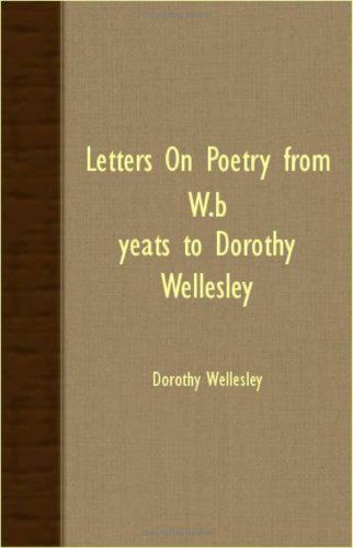 Cover for Dorothy Wellesley · Letters on Poetry from W.b. Yeats to Dorothy Wellesley (Paperback Book) (2007)