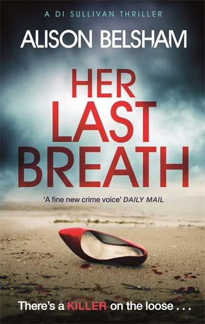 Cover for Alison Belsham · Her Last Breath: The crime thriller from the international bestseller - Sullivan and Mullins (Paperback Book) (2020)