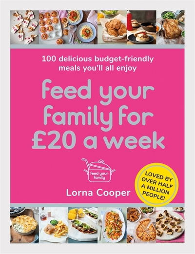 Cover for Lorna Cooper · Feed Your Family For £20 a Week: 100 Budget-Friendly, Batch-Cooking Recipes You'll All Enjoy (Paperback Book) (2020)