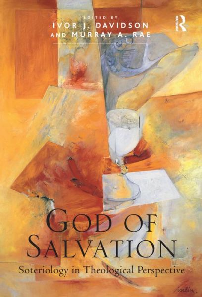 Cover for Murray A. Rae · God of Salvation: Soteriology in Theological Perspective (Paperback Book) [New edition] (2010)