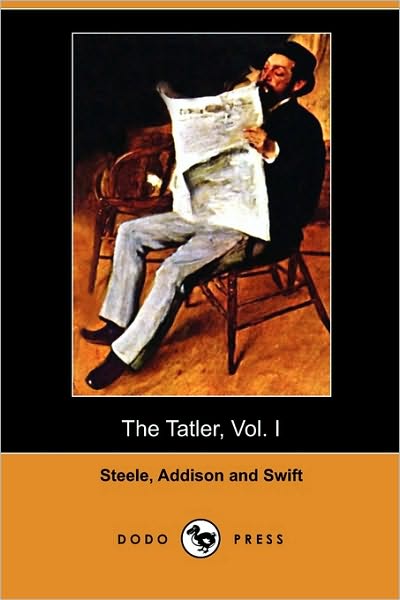 Cover for Swift · The Tatler, Vol. I (April 12 - August 2, 1709) (Dodo Press) (Paperback Book) (2010)