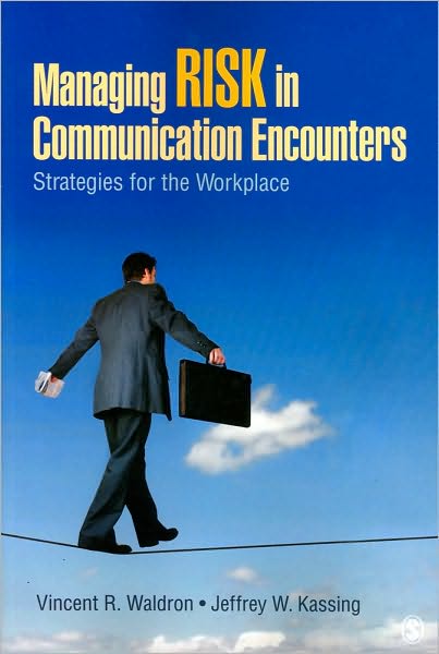 Cover for Vincent R. Waldron · Managing Risk in Communication Encounters: Strategies for the Workplace (Paperback Book) (2010)